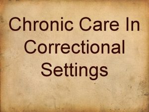 Chronic Care In Correctional Settings Todd R Wilcox