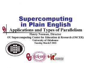 Supercomputing in Plain English Applications and Types of