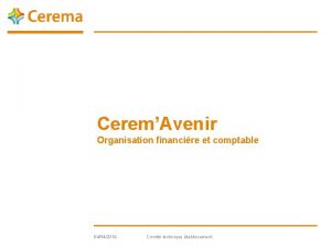 CeremAvenir Organisation financire et comptable 04042019 Comit technique