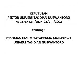 KEPUTUSAN REKTOR UNIVERSITAS DIAN NUSWANTORO No 275 KEPUDN01VIII2002