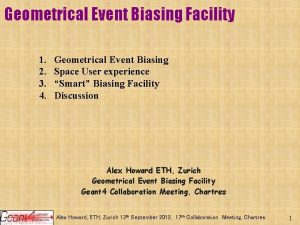 Geometrical Event Biasing Facility 1 2 3 4