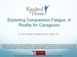 Exploring Compassion Fatigue A Reality for Caregivers Dr