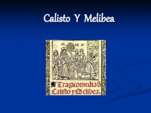 Calisto Y Melibea Nombre de la obra La