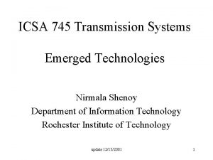 ICSA 745 Transmission Systems Emerged Technologies Nirmala Shenoy