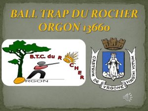 BALL TRAP DU ROCHER ORGON 13660 HISTORIQUE Les