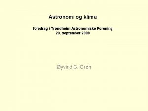 Astronomi og klima foredrag i Trondheim Astronomiske Forening