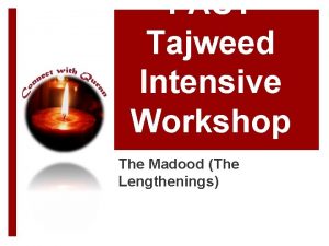 FAST Tajweed Intensive Workshop The Madood The Lengthenings