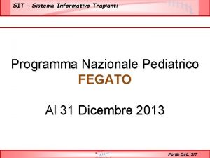 SIT Sistema Informativo Trapianti Programma Nazionale Pediatrico FEGATO