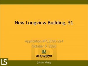 New Longview Building 31 Application PL 2020 224