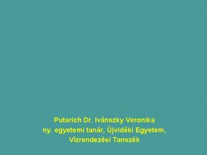 Putarich Dr Ivnszky Veronika ny egyetemi tanr jvidki