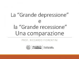 La Grande depressione e la Grande recessione Una