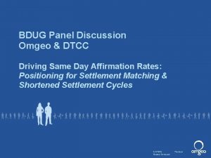 BDUG Panel Discussion Omgeo DTCC Driving Same Day