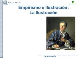 Empirismo e Ilustracin La Ilustracin Caractersticas generales Siglo