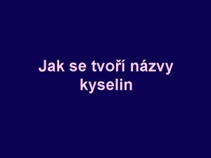 Jak se tvo nzvy kyselin Definice a rozdlen