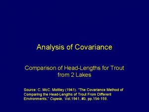 Analysis of Covariance Comparison of HeadLengths for Trout