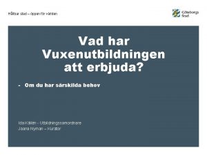 Hllbar stad ppen fr vrlden Vad har Vuxenutbildningen