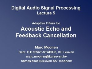 Digital Audio Signal Processing Lecture 5 Adaptive Filters