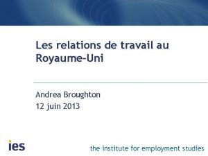 Les relations de travail au RoyaumeUni Andrea Broughton