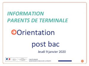 INFORMATION PARENTS DE TERMINALE Orientation post bac Jeudi