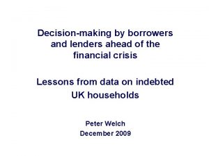 Decisionmaking by borrowers and lenders ahead of the
