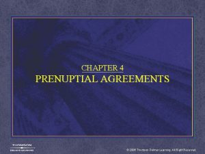 CHAPTER 4 PRENUPTIAL AGREEMENTS 2006 Thomson Delmar Learning