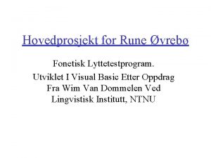 Hovedprosjekt for Rune vreb Fonetisk Lyttetestprogram Utviklet I