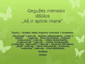 Gegus mnesio ikis A ir aplink mane iauli