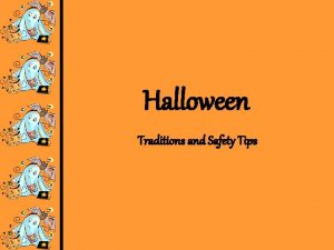 Halloween Traditions and Safety Tips Costumes Halloween is