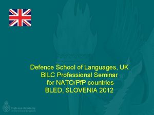 Defence School of Languages UK BILC Professional Seminar