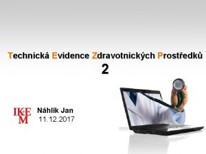 Technick Evidence Zdravotnickch Prostedk 2 Nhlk Jan 11