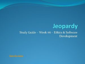 Jeopardy Study Guide Week 6 Ethics Software Development