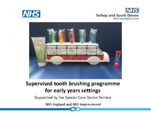 Supervised tooth brushing programme for early years settings