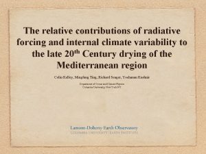The relative contributions of radiative forcing and internal
