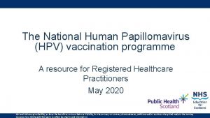 The National Human Papillomavirus HPV vaccination programme A
