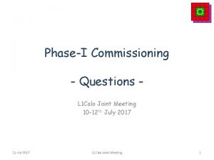 PhaseI Commissioning Questions L 1 Calo Joint Meeting