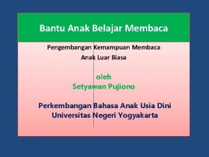 Bantu Anak Belajar Membaca Pengembangan Kemampuan Membaca Anak