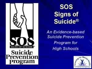 SOS Signs of Suicide An Evidencebased Suicide Prevention