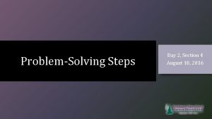 ProblemSolving Steps Day 2 Section 4 August 18