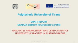 Polytechnic University of Tirana DRAFT REPORT GRADUA platform