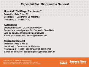 Especialidad Bioqumica General Hospital CM Diego Paroissien Direccin