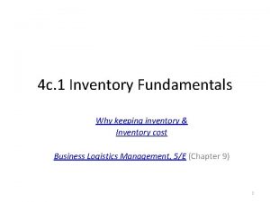 4 c 1 Inventory Fundamentals Why keeping inventory