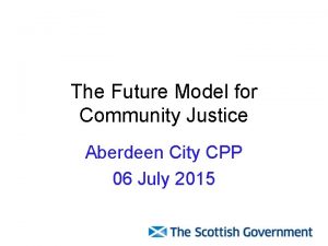 The Future Model for Community Justice Aberdeen City