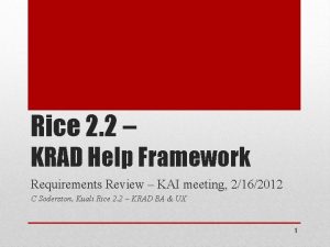 Rice 2 2 KRAD Help Framework Requirements Review