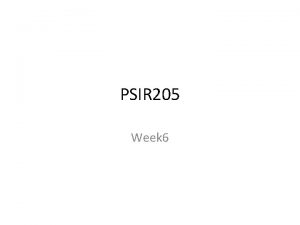 PSIR 205 Week 6 Slides continue The Parisian