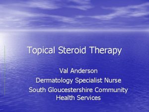 Topical Steroid Therapy Val Anderson Dermatology Specialist Nurse