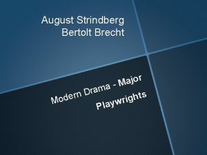 August Strindberg Bertolt Brecht r o j a