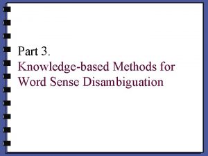 Part 3 Knowledgebased Methods for Word Sense Disambiguation