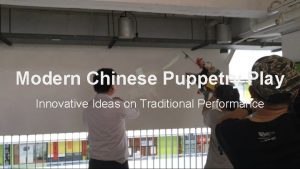 Modern Chinese Puppetry Play Innovative Ideas on Traditional