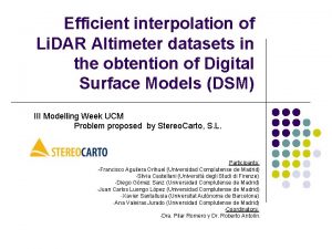 Efficient interpolation of Li DAR Altimeter datasets in