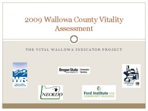 2009 Wallowa County Vitality Assessment THE VITAL WALLOWA